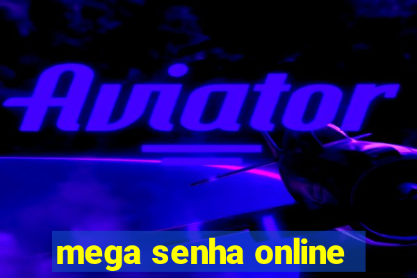 mega senha online